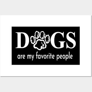 dogs are my favorite people Posters and Art